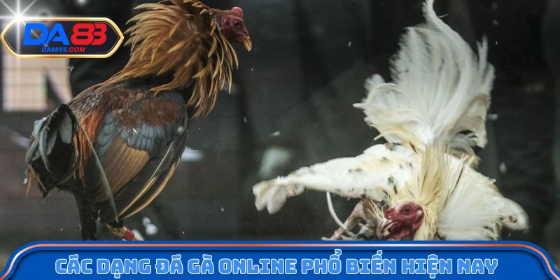 Các dạng đá gà online phổ biến hiện nay