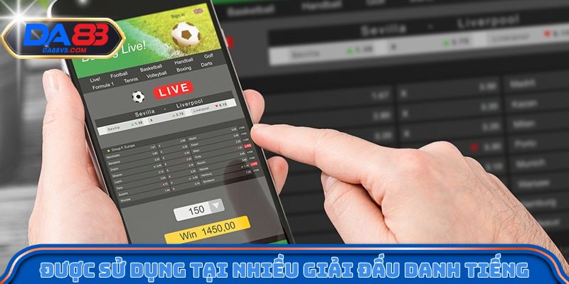 Được sử dụng rộng rãi tại nhiều giải đấu danh tiếng
