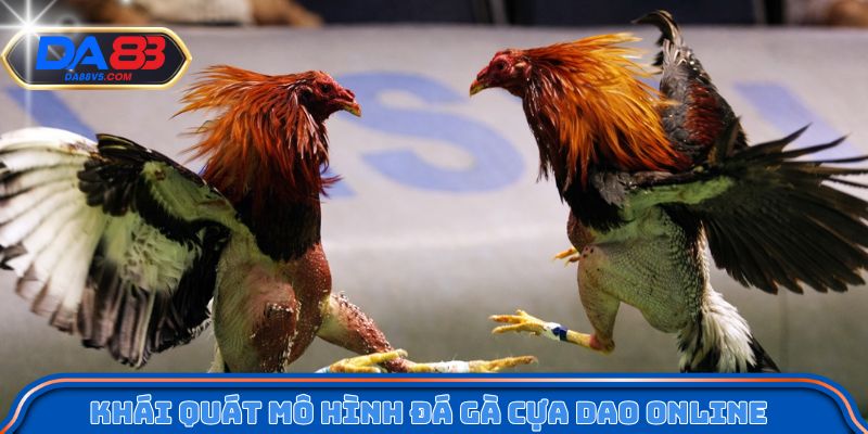 Khái quát mô hình đá gà cựa dao online